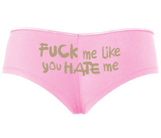 Fuck Me Like You Hate Me - Pink Boyshort