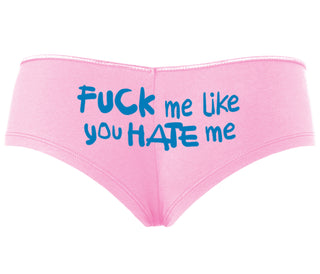 Fuck Me Like You Hate Me - Pink Boyshort