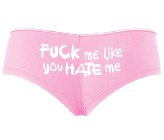 Fuck Me Like You Hate Me - Pink Boyshort
