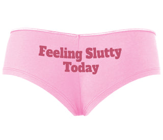 Feeling Slutty Today - Pink Boyshort