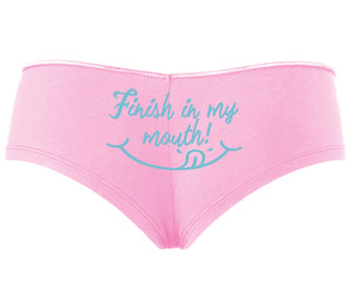Finish In My Mouth - Pink Boyshort