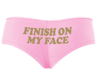 Finish On My Face - Pink Boyshort
