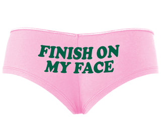 Finish On My Face - Pink Boyshort