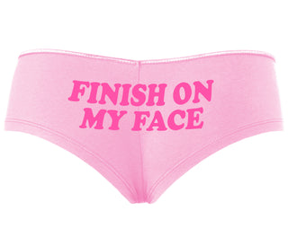Finish On My Face - Pink Boyshort