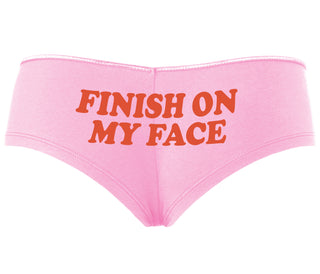 Finish On My Face - Pink Boyshort