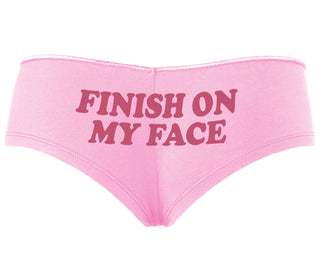 Finish On My Face - Pink Boyshort