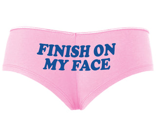 Finish On My Face - Pink Boyshort