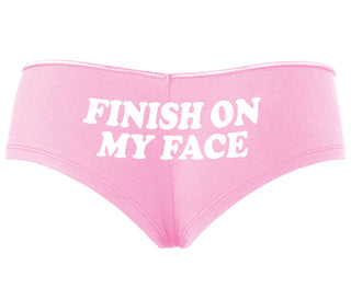 Finish On My Face - Pink Boyshort