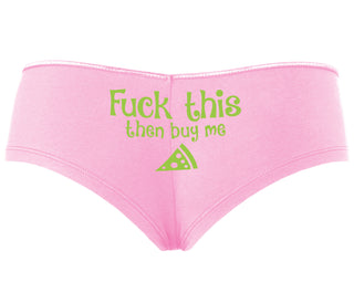 Fuck This Then Buy Me Pizza - Pink Boyshort