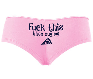 Fuck This Then Buy Me Pizza - Pink Boyshort