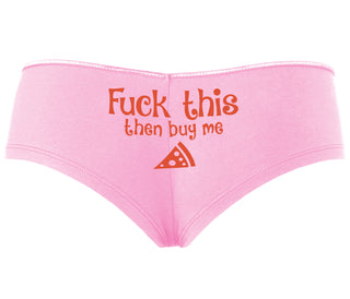 Fuck This Then Buy Me Pizza - Pink Boyshort