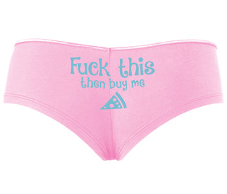 Fuck This Then Buy Me Pizza - Pink Boyshort