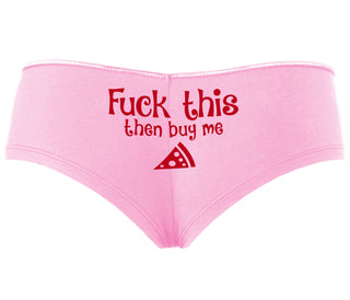 Fuck This Then Buy Me Pizza - Pink Boyshort