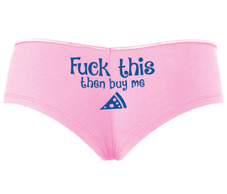 Fuck This Then Buy Me Pizza - Pink Boyshort