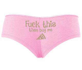 Fuck This Then Buy Me Pizza - Pink Boyshort