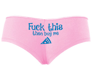 Fuck This Then Buy Me Pizza - Pink Boyshort