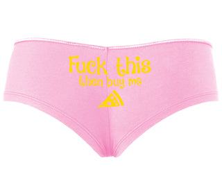 Fuck This Then Buy Me Pizza - Pink Boyshort