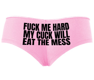 Fuck Me Hard Cuck Will Eat The Mess - Pink Boyshort