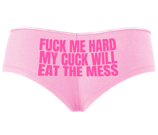 Fuck Me Hard Cuck Will Eat The Mess - Pink Boyshort