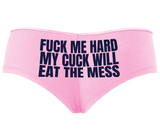 Fuck Me Hard Cuck Will Eat The Mess - Pink Boyshort