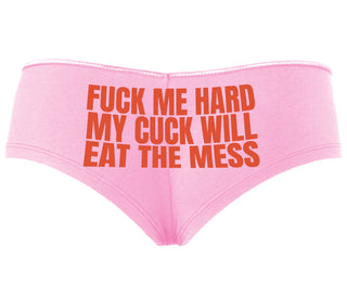 Fuck Me Hard Cuck Will Eat The Mess - Pink Boyshort