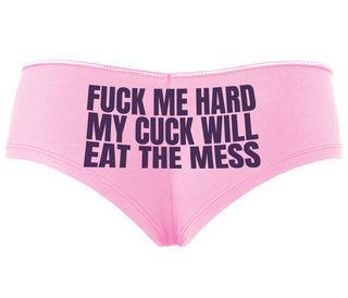 Fuck Me Hard Cuck Will Eat The Mess - Pink Boyshort
