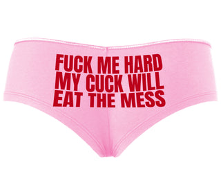 Fuck Me Hard Cuck Will Eat The Mess - Pink Boyshort