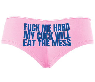 Fuck Me Hard Cuck Will Eat The Mess - Pink Boyshort