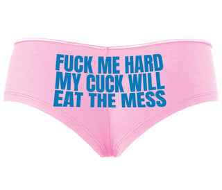 Fuck Me Hard Cuck Will Eat The Mess - Pink Boyshort