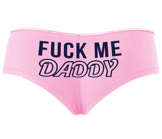 Fuck Me Daddy - Pink Boyshort