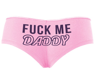 Fuck Me Daddy - Pink Boyshort