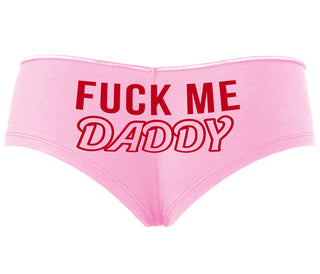 Fuck Me Daddy - Pink Boyshort