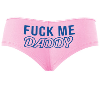 Fuck Me Daddy - Pink Boyshort