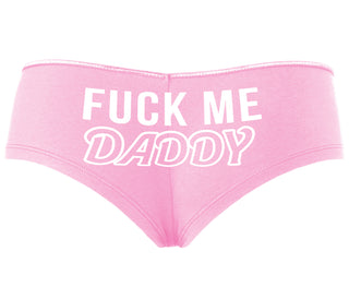 Fuck Me Daddy - Pink Boyshort