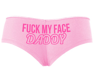 Fuck My Face Daddy - Pink Boyshort