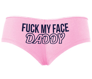 Fuck My Face Daddy - Pink Boyshort
