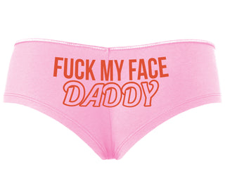 Fuck My Face Daddy - Pink Boyshort