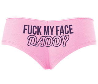 Fuck My Face Daddy - Pink Boyshort