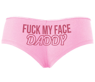 Fuck My Face Daddy - Pink Boyshort