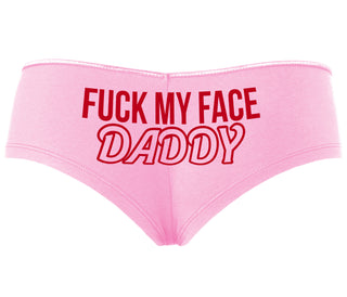 Fuck My Face Daddy - Pink Boyshort