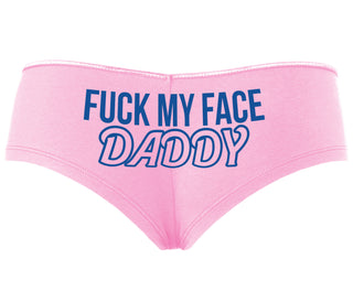 Fuck My Face Daddy - Pink Boyshort