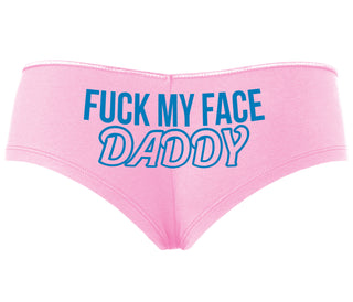 Fuck My Face Daddy - Pink Boyshort