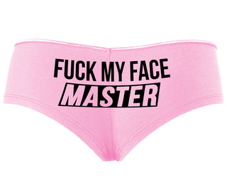 Fuck My Face Master - Pink Boyshort