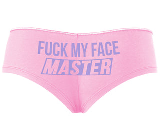Fuck My Face Master - Pink Boyshort