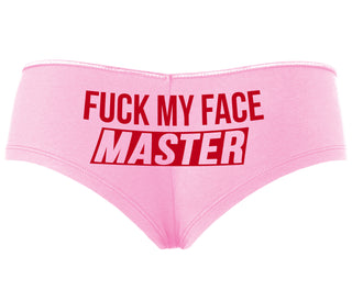 Fuck My Face Master - Pink Boyshort