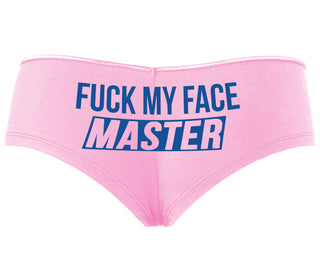 Fuck My Face Master - Pink Boyshort
