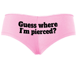 Guess Where I'm Pierced - Pink Boyshort