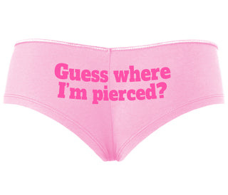 Guess Where I'm Pierced - Pink Boyshort