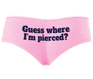 Guess Where I'm Pierced - Pink Boyshort