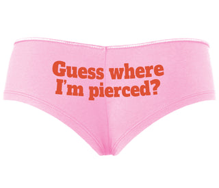Guess Where I'm Pierced - Pink Boyshort